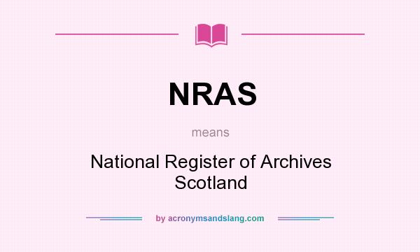 What does NRAS mean? It stands for National Register of Archives Scotland