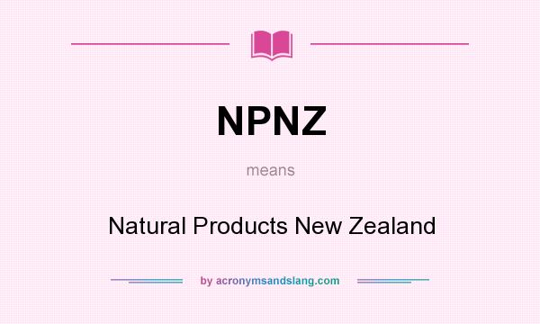 What does NPNZ mean? It stands for Natural Products New Zealand