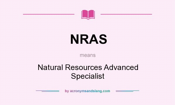 What does NRAS mean? It stands for Natural Resources Advanced Specialist