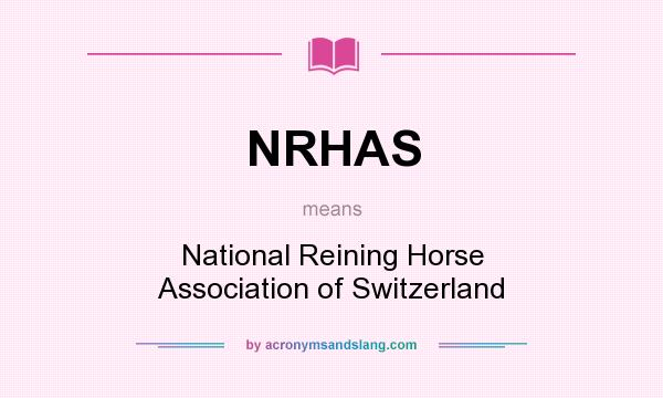 What does NRHAS mean? It stands for National Reining Horse Association of Switzerland