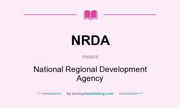 What does NRDA mean? It stands for National Regional Development Agency
