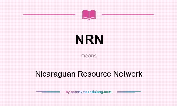 What does NRN mean? It stands for Nicaraguan Resource Network