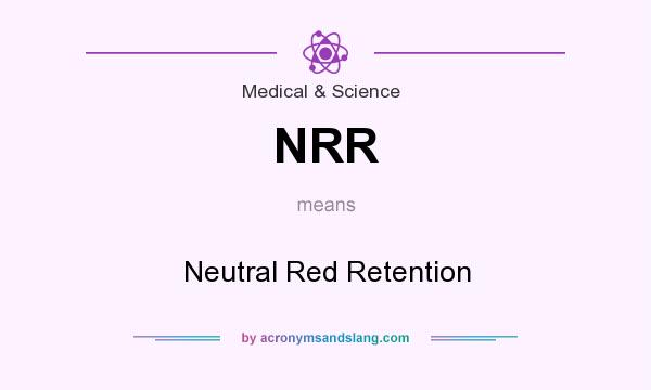 What does NRR mean? It stands for Neutral Red Retention