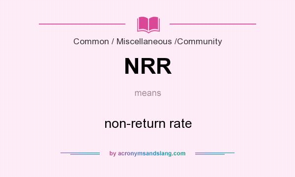 What does NRR mean? It stands for non-return rate