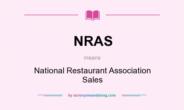 What does NRAS mean? It stands for National Restaurant Association Sales