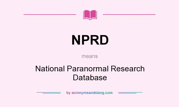 What does NPRD mean? It stands for National Paranormal Research Database