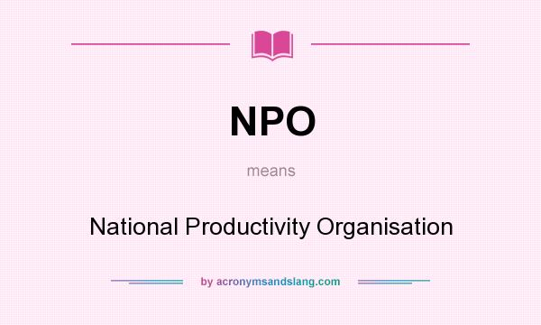 What does NPO mean? It stands for National Productivity Organisation