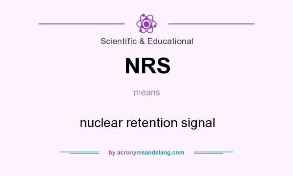 What does NRS mean? It stands for nuclear retention signal