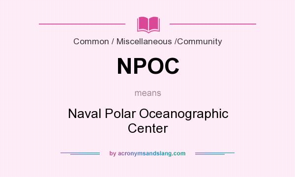 What does NPOC mean? It stands for Naval Polar Oceanographic Center
