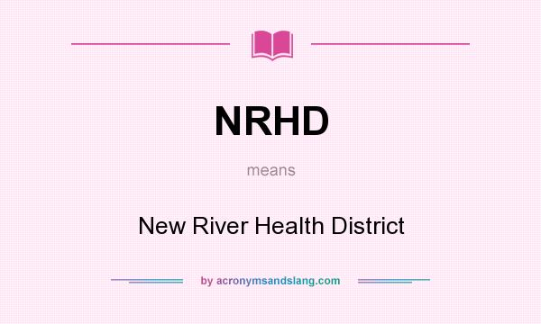 What does NRHD mean? It stands for New River Health District
