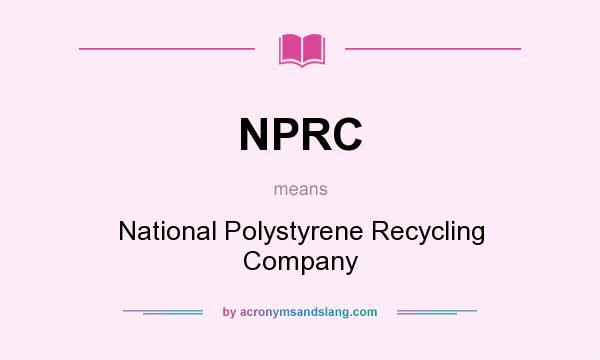 What does NPRC mean? It stands for National Polystyrene Recycling Company