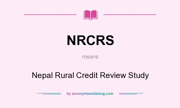 What does NRCRS mean? It stands for Nepal Rural Credit Review Study