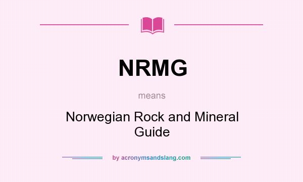What does NRMG mean? It stands for Norwegian Rock and Mineral Guide
