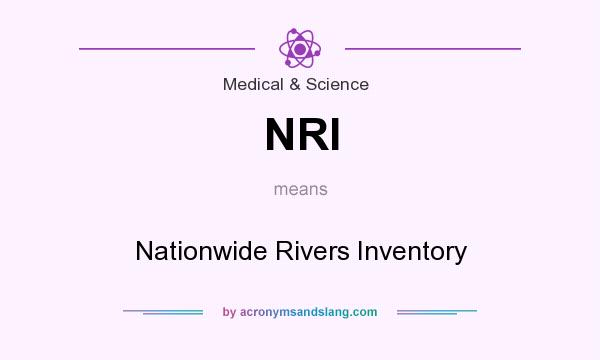 What does NRI mean? It stands for Nationwide Rivers Inventory