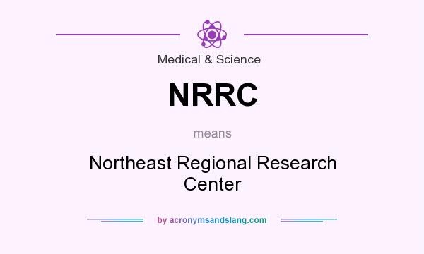 What does NRRC mean? It stands for Northeast Regional Research Center
