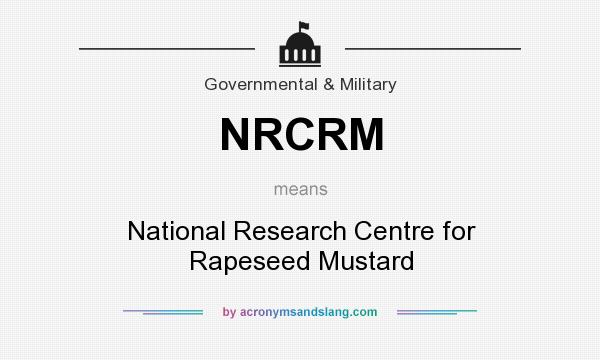 What does NRCRM mean? It stands for National Research Centre for Rapeseed Mustard