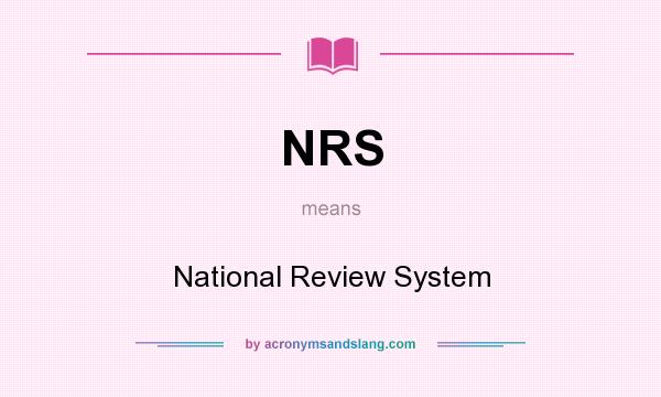 What does NRS mean? It stands for National Review System
