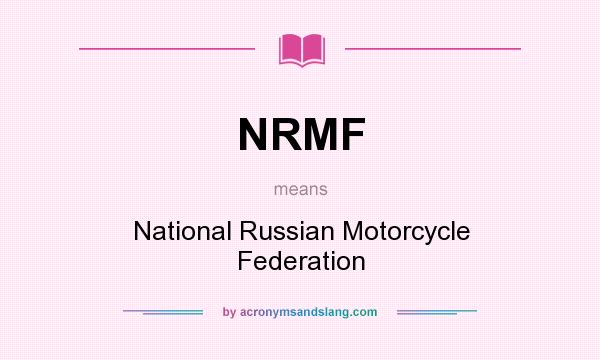 What does NRMF mean? It stands for National Russian Motorcycle Federation