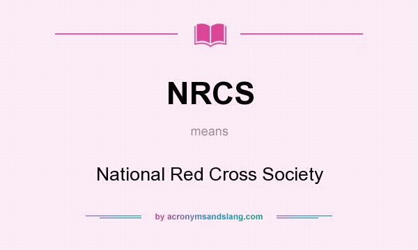 What does NRCS mean? It stands for National Red Cross Society