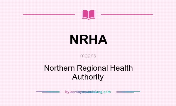 What does NRHA mean? It stands for Northern Regional Health Authority