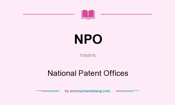 What does NPO mean? It stands for National Patent Offices