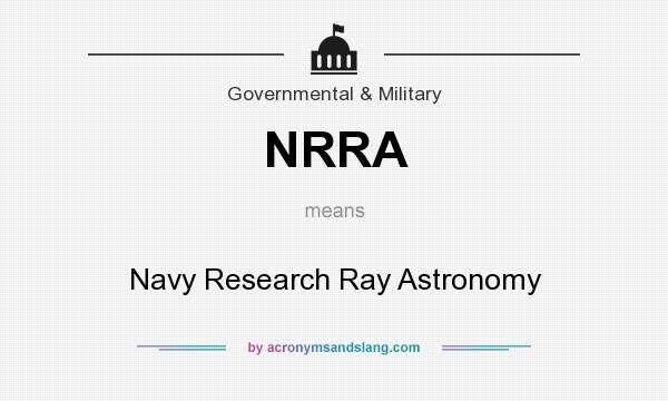 What does NRRA mean? It stands for Navy Research Ray Astronomy