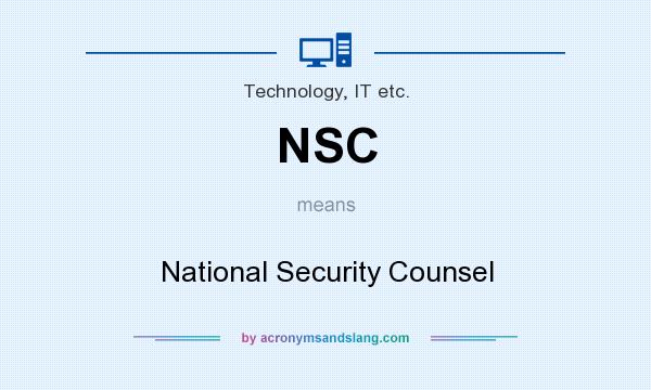 What does NSC mean? It stands for National Security Counsel