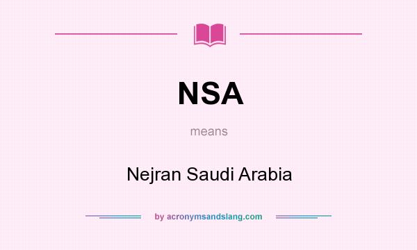 What does NSA mean? It stands for Nejran Saudi Arabia