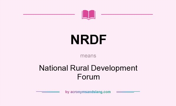 What does NRDF mean? It stands for National Rural Development Forum