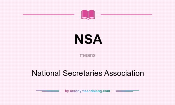 What does NSA mean? It stands for National Secretaries Association