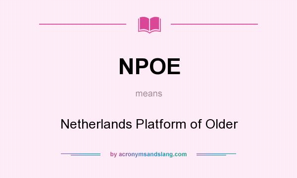 What does NPOE mean? It stands for Netherlands Platform of Older