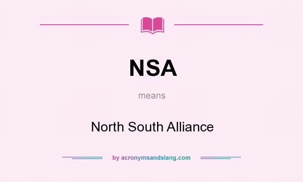 What does NSA mean? It stands for North South Alliance