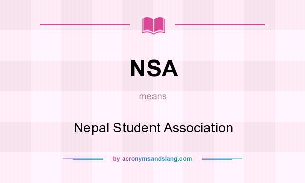 What does NSA mean? It stands for Nepal Student Association