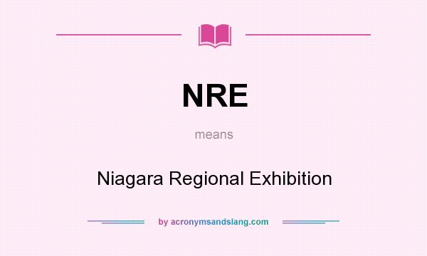 What does NRE mean? It stands for Niagara Regional Exhibition
