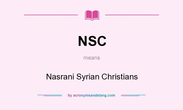 What does NSC mean? It stands for Nasrani Syrian Christians