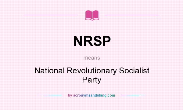 What does NRSP mean? It stands for National Revolutionary Socialist Party
