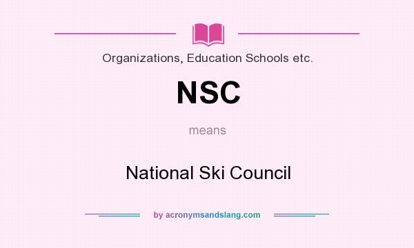What does NSC mean? It stands for National Ski Council
