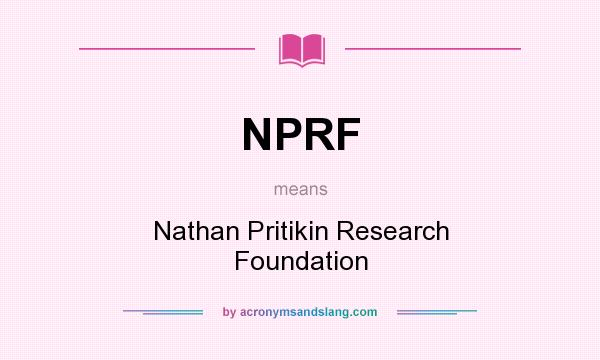 What does NPRF mean? It stands for Nathan Pritikin Research Foundation