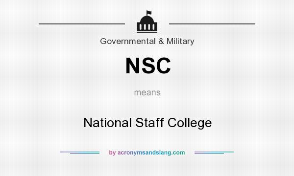 What does NSC mean? It stands for National Staff College