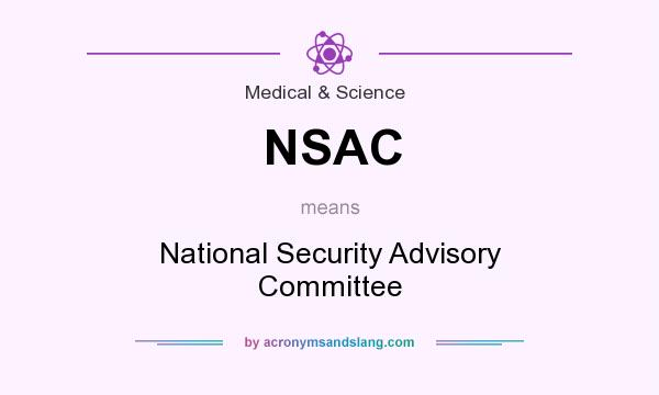 What does NSAC mean? It stands for National Security Advisory Committee
