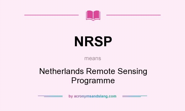 What does NRSP mean? It stands for Netherlands Remote Sensing Programme