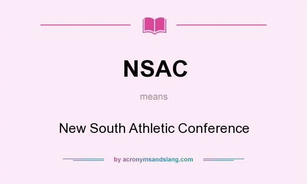 What does NSAC mean? It stands for New South Athletic Conference
