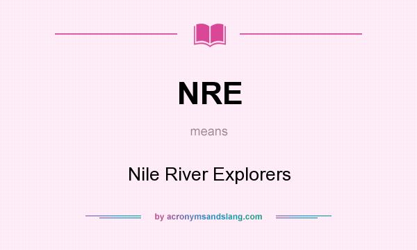 What does NRE mean? It stands for Nile River Explorers
