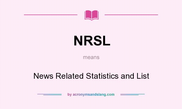 What does NRSL mean? It stands for News Related Statistics and List