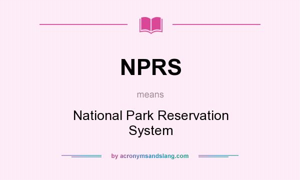 What does NPRS mean? It stands for National Park Reservation System