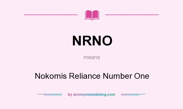 What does NRNO mean? It stands for Nokomis Reliance Number One
