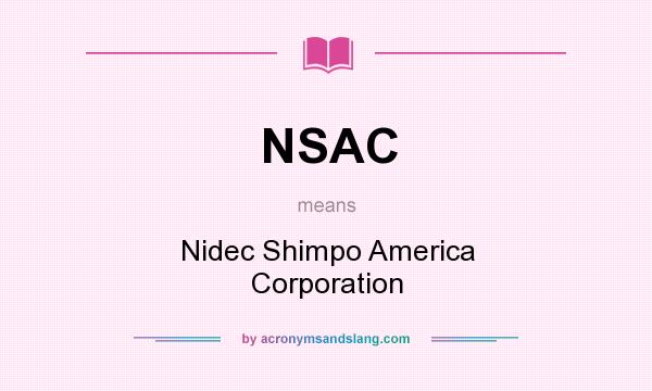 What does NSAC mean? It stands for Nidec Shimpo America Corporation