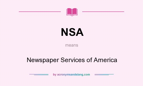 What does NSA mean? It stands for Newspaper Services of America