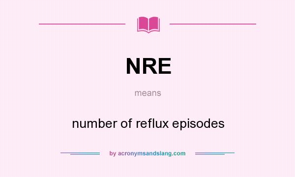 What does NRE mean? It stands for number of reflux episodes