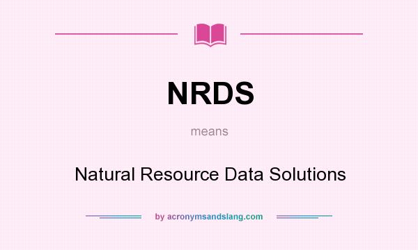 What does NRDS mean? It stands for Natural Resource Data Solutions
